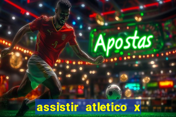 assistir atletico x botafogo ao vivo hd